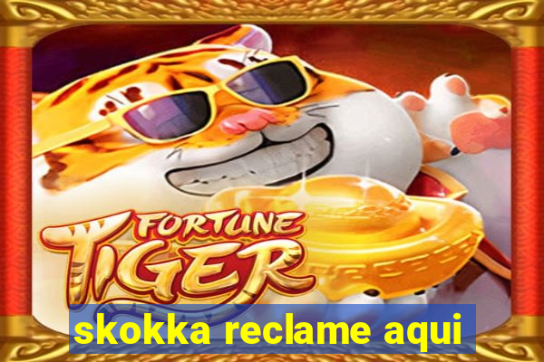 skokka reclame aqui